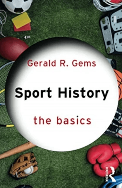 Sport History av Gerald R. Gems