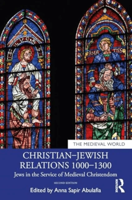Christian¿Jewish Relations 1000¿1300 av Anna Sapir (University of Oxford UK) Abulafia