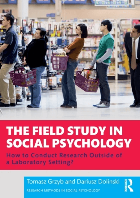 The Field Study in Social Psychology av Tomasz Grzyb, Dariusz (University of Social Sciences and Humanities Poland) Dolinski