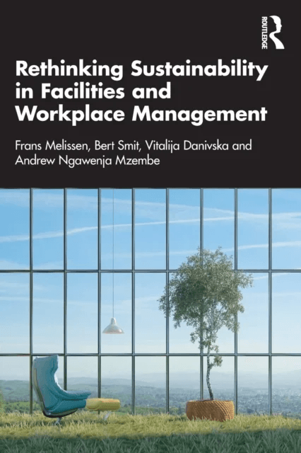 Rethinking Sustainability in Facilities and Workplace Management av Frans Melissen, Bert (NHTV Breda University of Applied Sciences the Netherlands) S