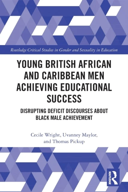 Young British African and Caribbean Men Achieving Educational Success av Cecile (University Park Nottingham UK) Wright, Uvanney Maylor, Thomas (Local