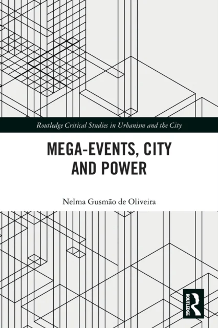 Mega-Events, City and Power av Nelma (Universidade Estadual do Sudoeste da Bahia Brazil) Gusmao de Oliveira