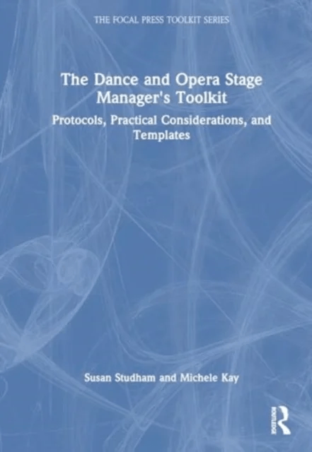 The Dance and Opera Stage Manager's Toolkit av Susan Fenty Studham, Michele Kay