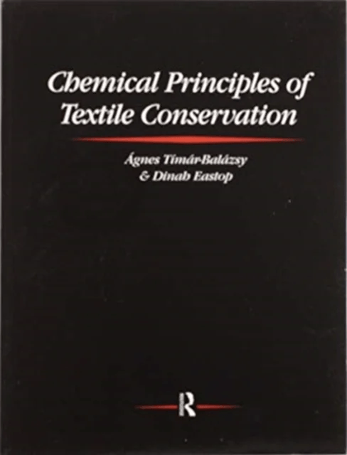 Chemical Principles of Textile Conservation av Agnes Timar-Balazsy, Dinah Eastop