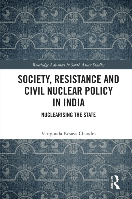 Society, Resistance and Civil Nuclear Policy in India av Varigonda Kesava Chandra