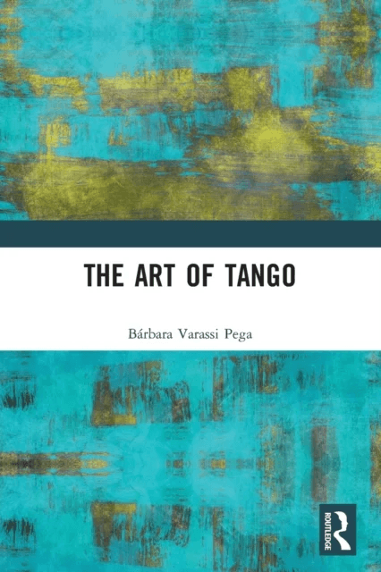 The Art of Tango av Barbara Varassi Pega