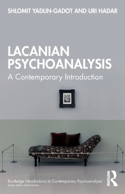 Lacanian Psychoanalysis av Shlomit Yadlin-Gadot, Uri Hadar