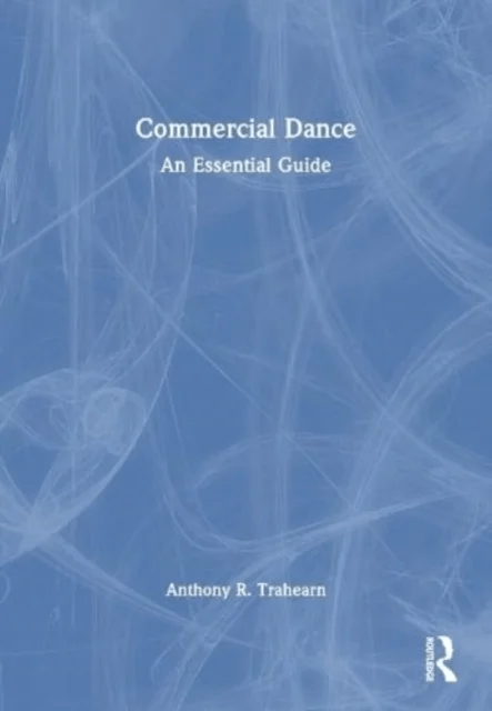 Commercial Dance av Anthony R. Trahearn