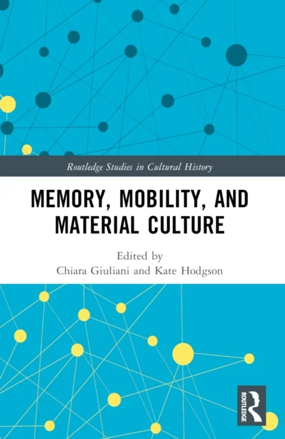 Memory, Mobility, and Material Culture