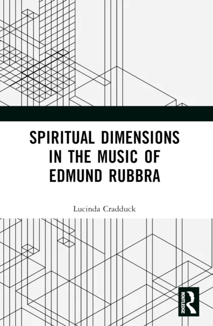 Spiritual Dimensions in the Music of Edmund Rubbra av Lucinda Cradduck
