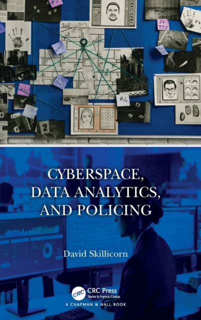 Cyberspace, Data Analytics, and Policing av David (Queen's University Kingston Ontario Canada) Skillicorn