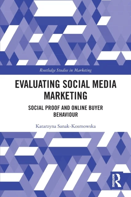 Evaluating Social Media Marketing av Katarzyna (Cracow University of Economics Poland) Sanak-Kosmowska