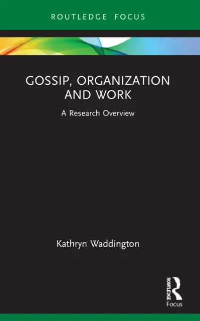 Gossip, Organization and Work av Kathryn (University of Westminister UK) Waddington