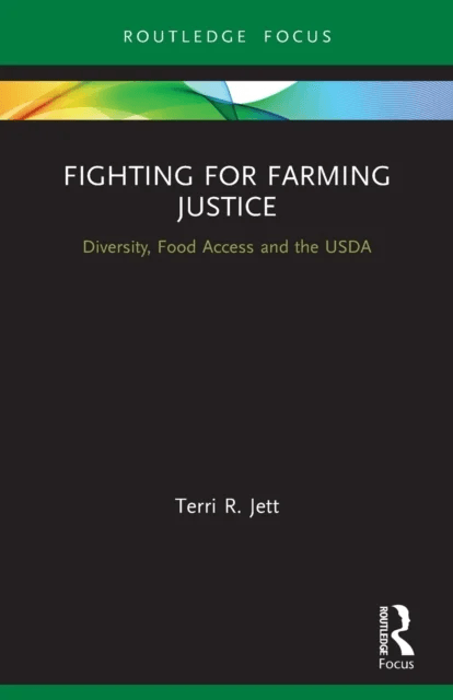 Fighting for Farming Justice av Terri R. (Butler University USA) Jett