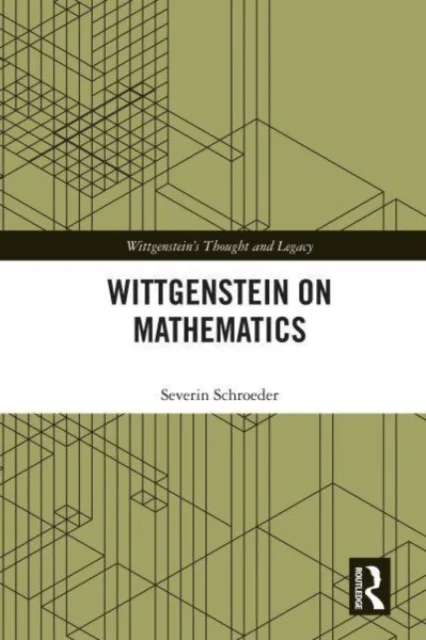 Wittgenstein on Mathematics av Severin Schroeder