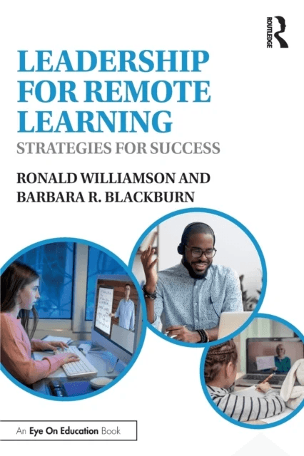 Leadership for Remote Learning av Ronald (Eastern Michigan University USA) Williamson, Barbara R. (Blackburn Consulting Group USA) Blackburn