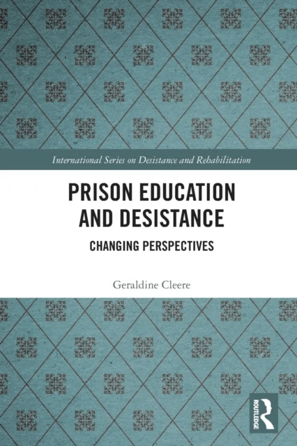 Prison Education and Desistance av Geraldine Cleere