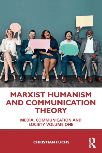 Marxist Humanism and Communication Theory av Christian (Paderborn University Germany) Fuchs