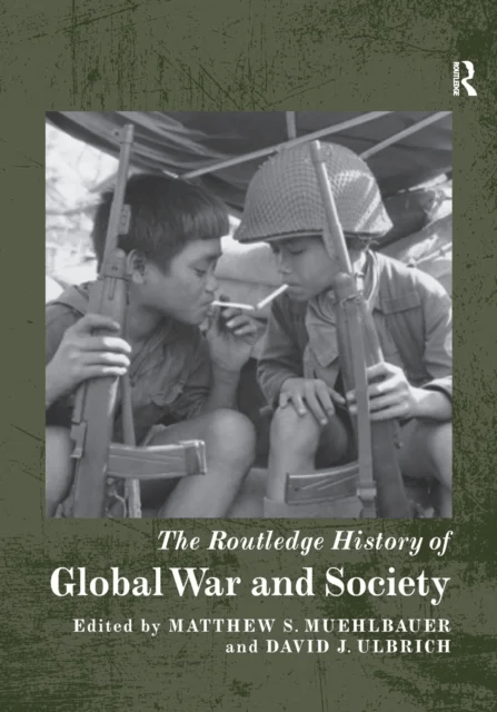 The Routledge History of Global War and Society