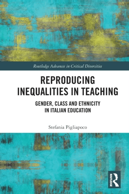 Reproducing Inequalities in Teaching av Stefania (University of Lisbon Portugal) Pigliapoco