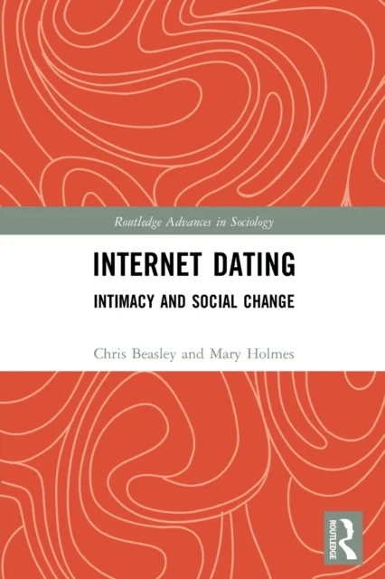 Internet Dating av Chris (University of Adelaide Australia) Beasley, Mary (University of Edinburgh UK) Holmes