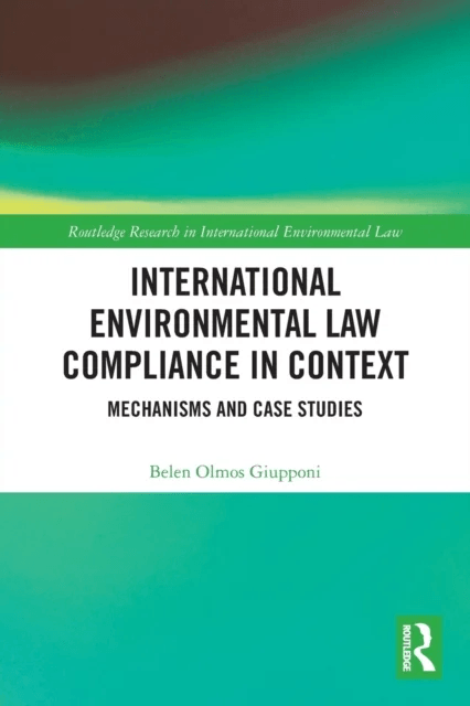 International Environmental Law Compliance in Context av Belen Olmos Giupponi