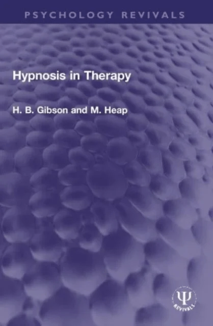 Hypnosis in Therapy av H. B. Gibson, M. Heap