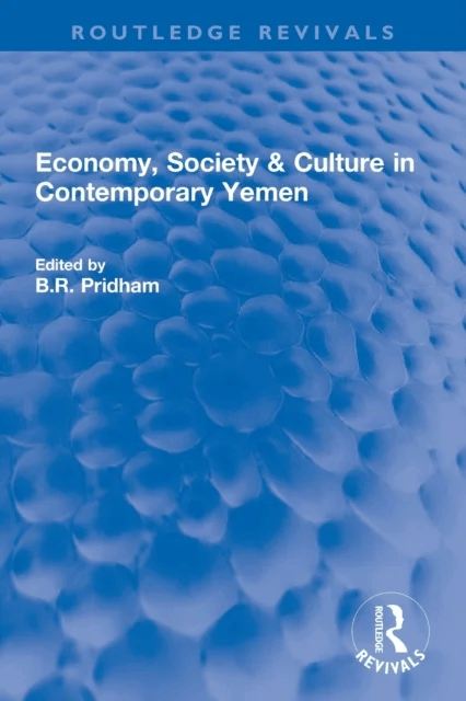 Economy, Society &amp; Culture in Contemporary Yemen