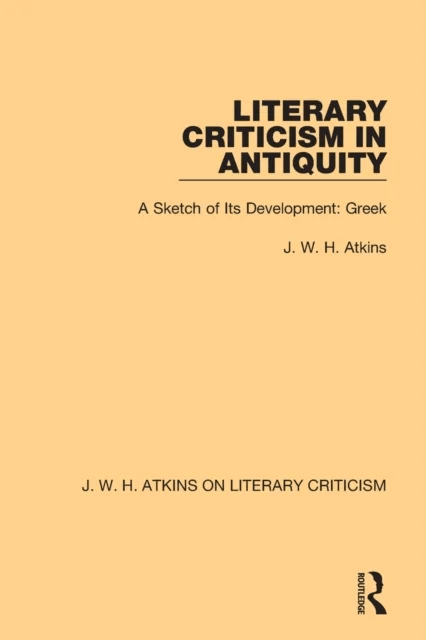 Literary Criticism in Antiquity av J. W. H. Atkins