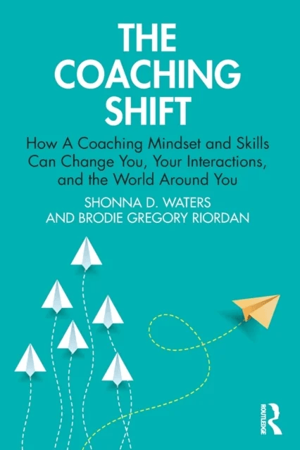 The Coaching Shift av Shonna D. Waters, Brodie Gregory Riordan