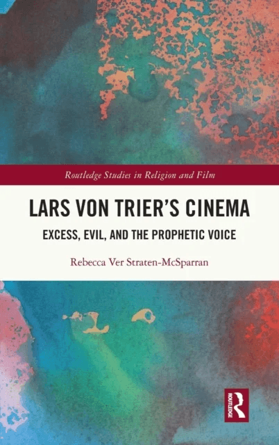 Lars von Trier's Cinema av Rebecca Ver Straten-McSparran
