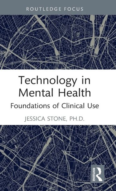 Technology in Mental Health av Jessica (Virtual Sandtray LLC Colorado USA) Stone