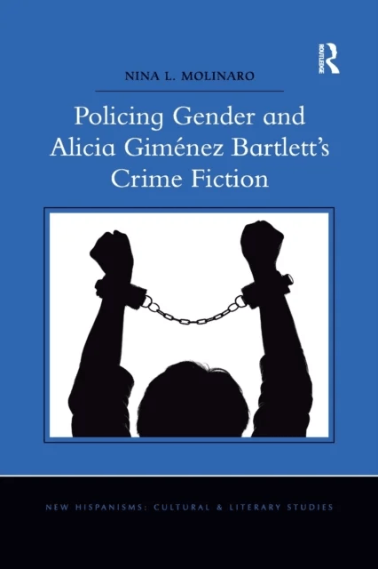 Policing Gender and Alicia Gimenez Bartlett's Crime Fiction av Nina L. Molinaro