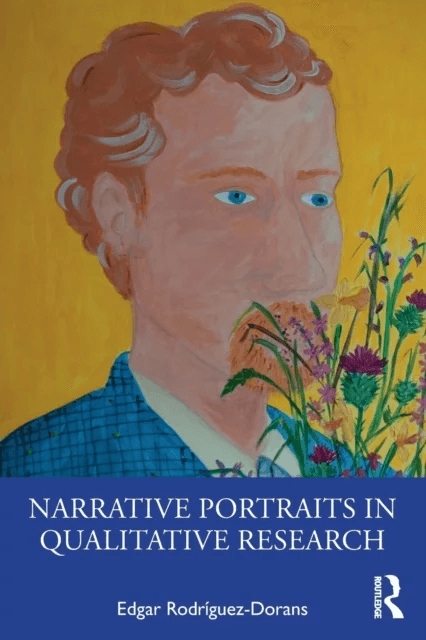 Narrative Portraits in Qualitative Research av Edgar Rodriguez-Dorans