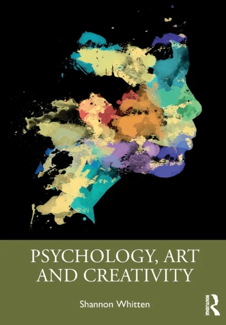 Psychology, Art and Creativity av Shannon Whitten