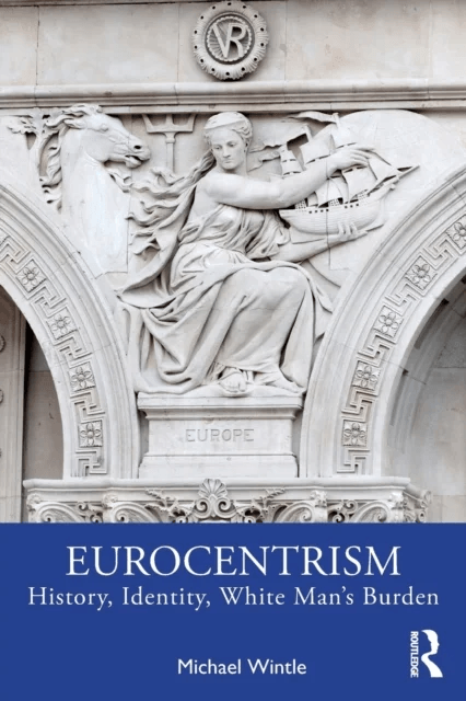 Eurocentrism av Michael (University of Amsterdam The Neth Wintle