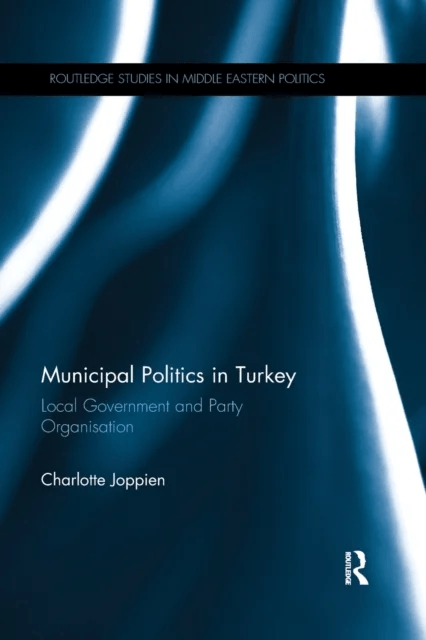 Municipal Politics in Turkey av Charlotte Joppien