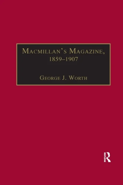Macmillan¿s Magazine, 1859¿1907 av George J. Worth