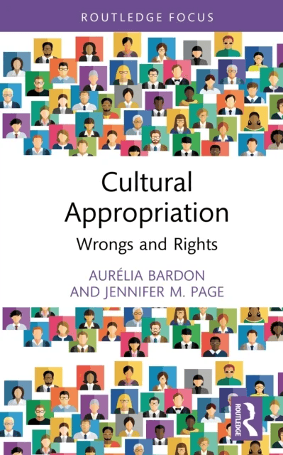 Cultural Appropriation av Aurelia (University of Konstanz Germany) Bardon, Jennifer M. (University of Zurich Switzerland) Page