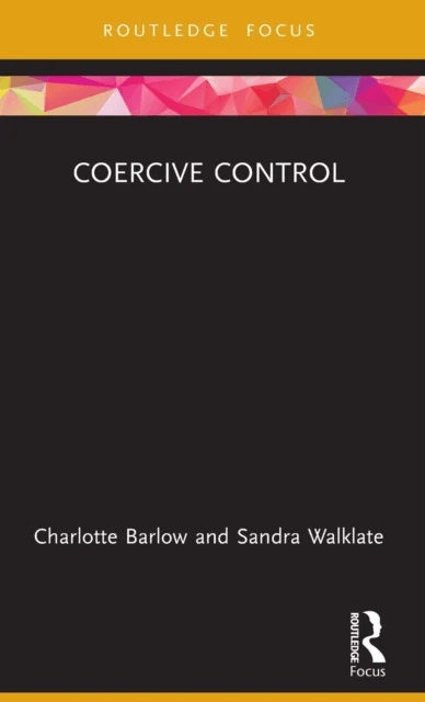 Coercive Control av Charlotte Barlow, Sandra (University of Liverpool UK) Walklate