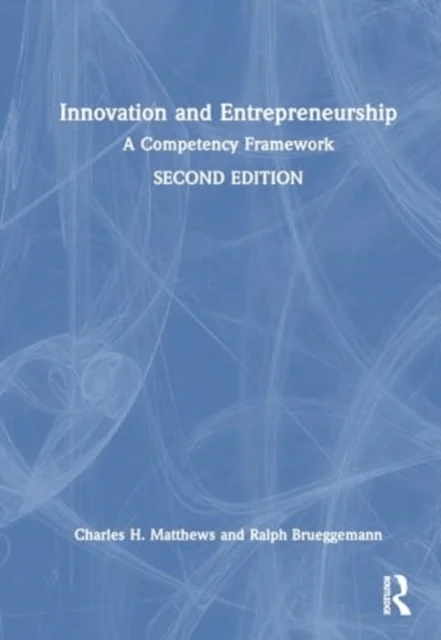 Innovation and Entrepreneurship av Ralph F. (University of Cincinnati USA) Brueggemann, Charles H. (University of Cincinnati USA) Matthews