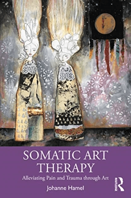 Somatic Art Therapy av Johanne Hamel