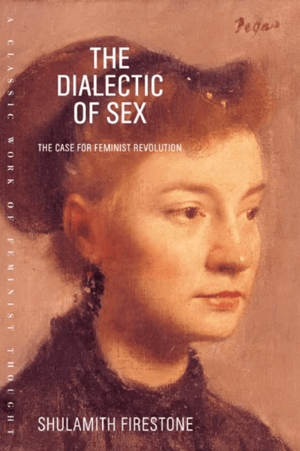 The Dialectic of Sex av Shulamith Firestone
