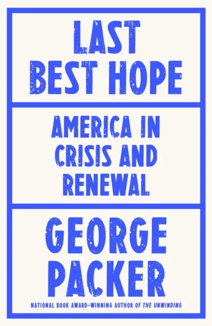 Last Best Hope av George Packer