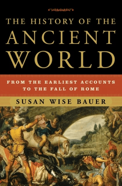 The History of the Ancient World av Susan Wise Bauer
