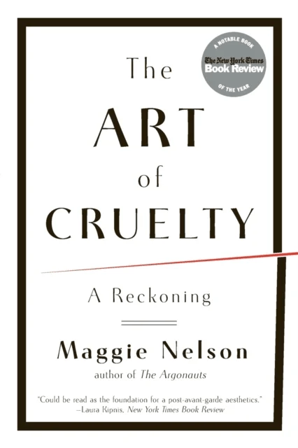 The Art of Cruelty av Maggie (CalArts) Nelson