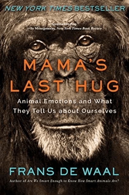 Mama's Last Hug - Animal Emotions and What They Tell Us about Ourselves av Frans B. M. de Waal