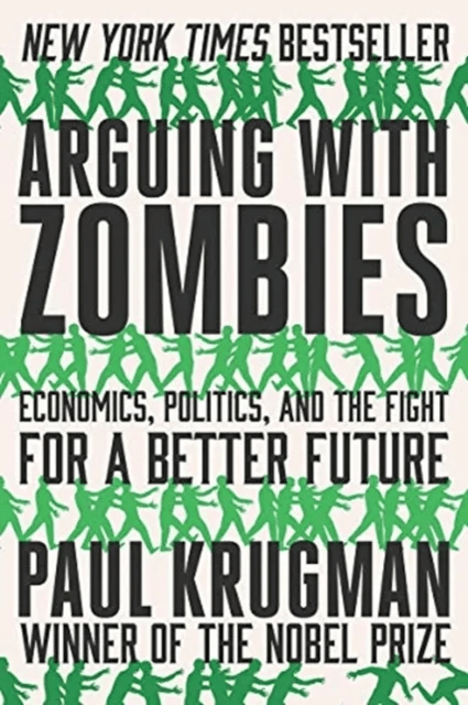 Arguing with Zombies av Paul Krugman