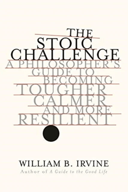 The Stoic Challenge av William B. (Wright State University) Irvine