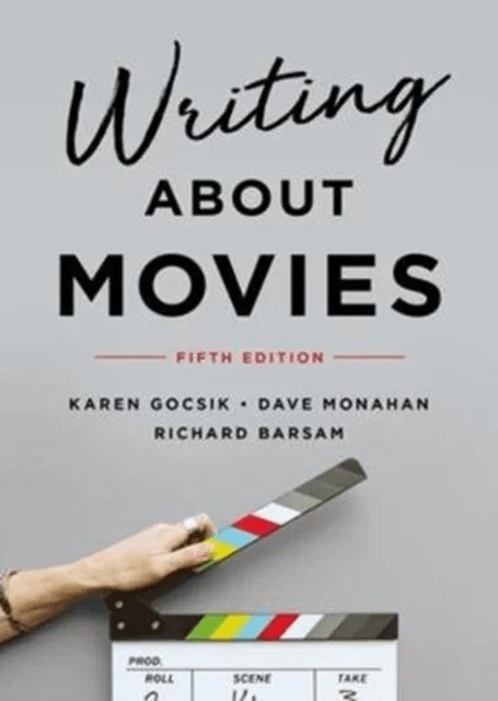 Writing About Movies av Karen (University of California San Diego) Gocsik, Dave (University of North Carolina Wilmington) Monahan